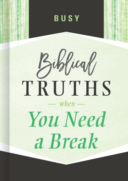 Busy: Biblical Truths When You Need a Break cover