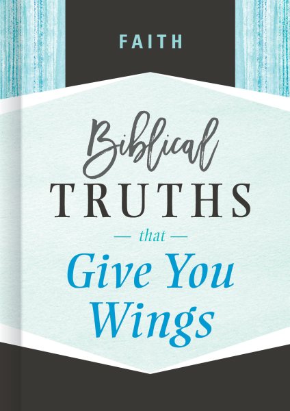 Faith: Biblical Truths that Give You Wings cover