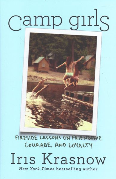 Camp Girls: Fireside Lessons on Friendship, Courage, and Loyalty cover