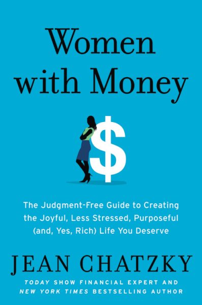 Women with Money: The Judgment-Free Guide to Creating the Joyful, Less Stressed, Purposeful (and, Yes, Rich) Life You Deserve cover