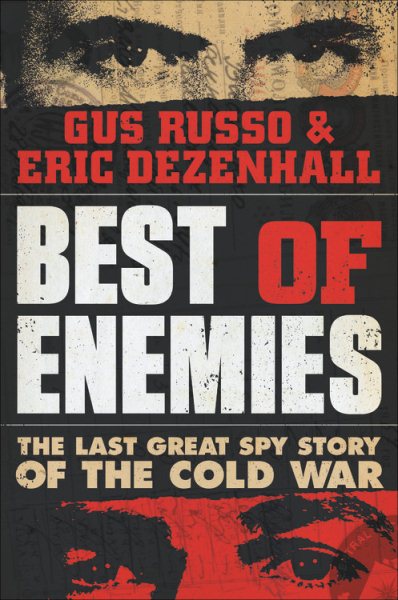 Best of Enemies: The Last Great Spy Story of the Cold War cover