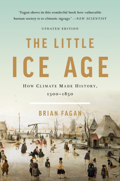 The Little Ice Age: How Climate Made History 1300-1850 cover