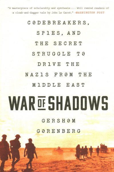 War of Shadows: Codebreakers, Spies, and the Secret Struggle to Drive the Nazis from the Middle East cover