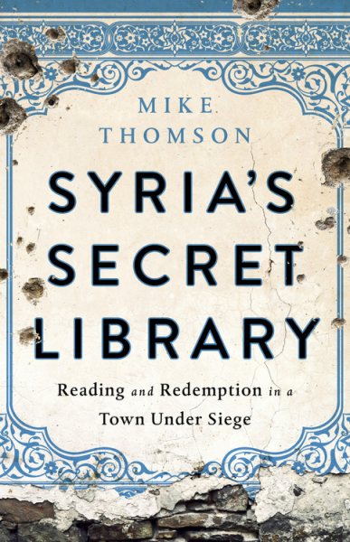 Syria's Secret Library: Reading and Redemption in a Town Under Siege cover