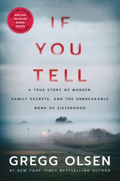If You Tell: A True Story of Murder, Family Secrets, and the Unbreakable Bond of Sisterhood cover