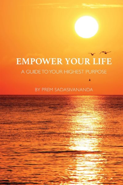Empower Your Life: A Guide to Your Highest Purpose (1)