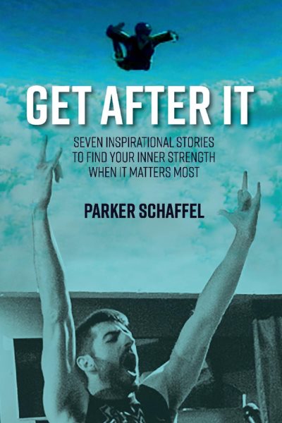 Get After It: Seven Inspirational Stories to Find Your Inner Strength When It Matters Most (1)