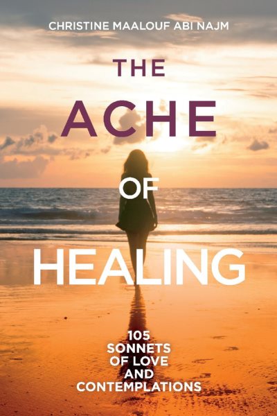 The ache of healing!: 105 sonnets of love and contemplations! cover
