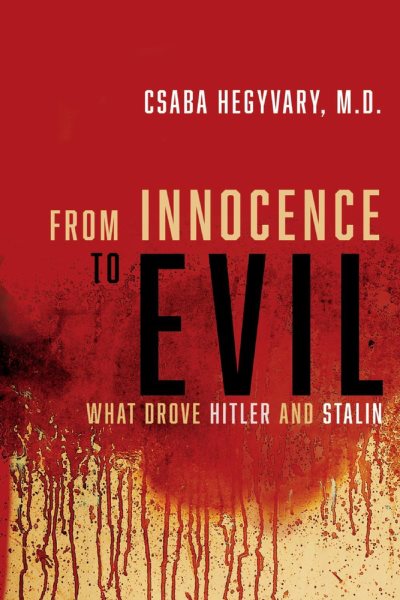 From Innocence to Evil: What Drove Hitler and Stalin cover
