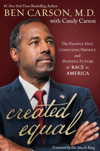 Created Equal: The Painful Past, Confusing Present, and Hopeful Future of Race in America cover