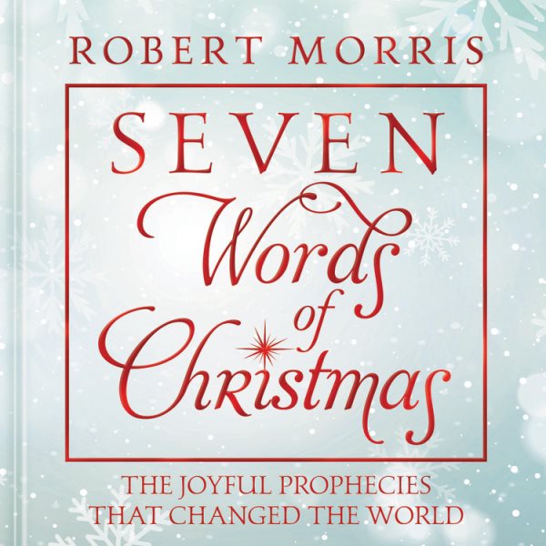 Seven Words of Christmas: The Joyful Prophecies That Changed the World cover