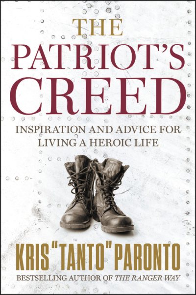 The Patriot's Creed: Inspiration and Advice for Living a Heroic Life cover