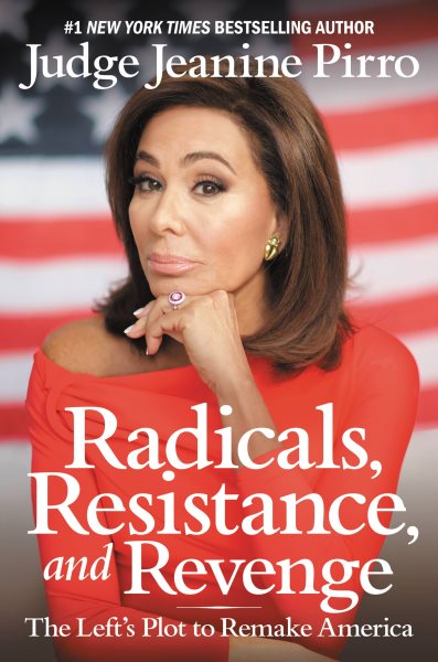 Radicals, Resistance, and Revenge: The Left's Plot to Remake America cover