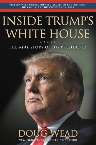 Inside Trump's White House: The Real Story of His Presidency cover