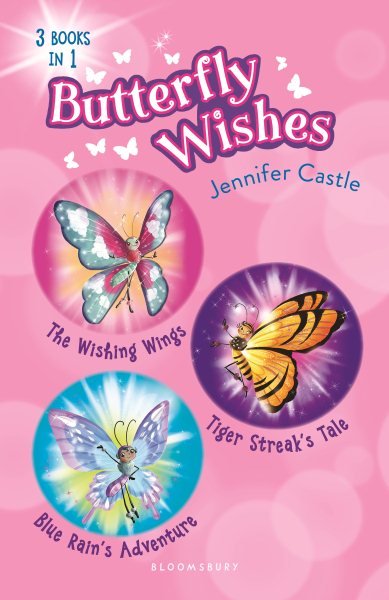 Butterfly Wishes Bind-up Books 1-3: The Wishing Wings, Tiger Streak's Tale, Blue Rain's Adventure cover