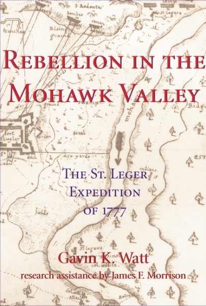 Rebellion in the Mohawk Valley: The St. Leger Expedition of 1777 cover