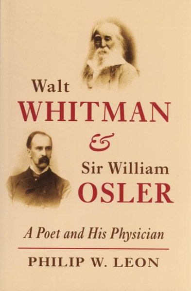 Walt Whitman and Sir William Osler: A Poet and His Physician cover