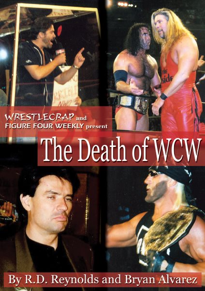 The Death of WCW: Wrestlecrap and Figure Four Weekly Present . . . cover