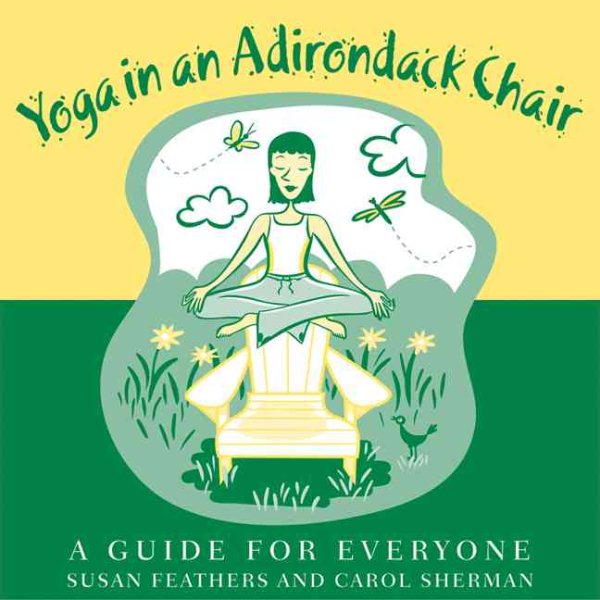Yoga in an Adirondack Chair: A Guide for Everyone cover
