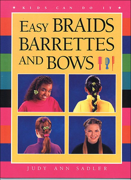 A Easy Braids, Barrettes and B (Kids Can Do It)