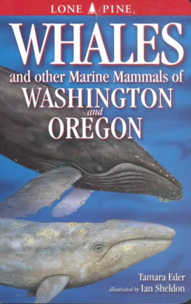 Whales and Other Marine Mammals of Washington and Oregon