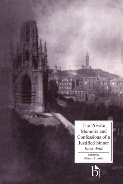 The Private Memoirs and Confessions of a Justified Sinner (Broadview Literary Texts)