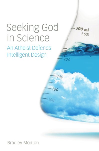 Seeking God in Science: An Atheist Defends Intelligent Design cover