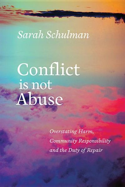 Conflict Is Not Abuse: Overstating Harm, Community Responsibility, and the Duty of Repair cover