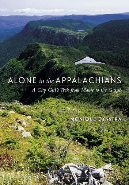 Alone in the Appalachians: A City Girl's Trek from Maine to the Gaspe (Raincoast Journeys) cover