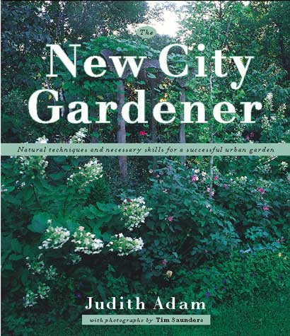 New City Gardener: Natural Techniques and Necessary Skills for a Successful City Garden cover