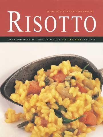 Risotto: Over 100 delicious 'little rice' recipes