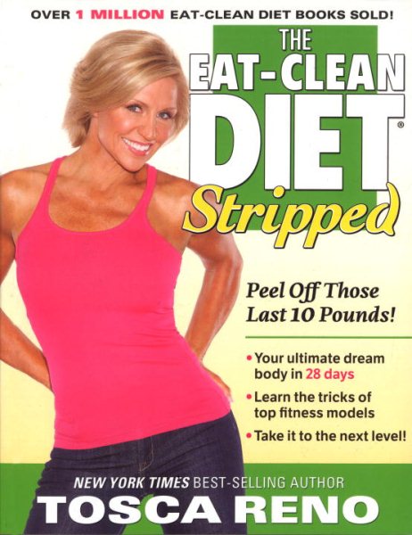 The Eat-Clean Diet Stripped: Peel Off Those Last 10 Pounds! cover
