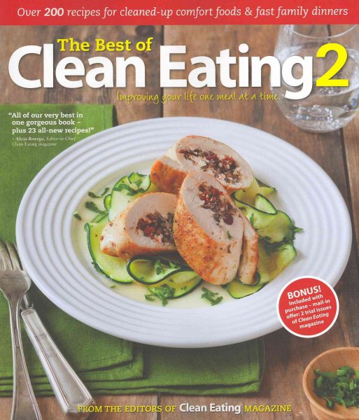 The Best of Clean Eating 2: Over 200 Recipes with Cleaned-Up Comfort Foods and Fast Family Dinners cover