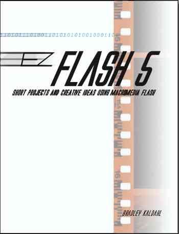 EZ Flash 5: Short Projects and Creative Ideas Using Macromedia Flash cover