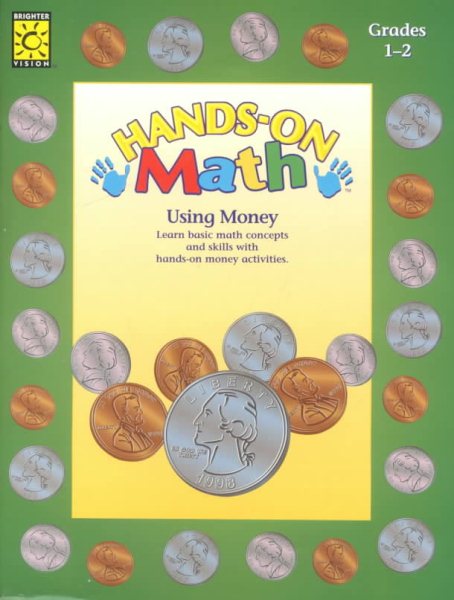 Hands-On Math: Using Money : Learn Basic Math Concepts and Skills With Hands-On Money Activities cover