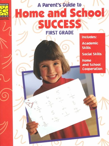 A Parents Guide to Home and School Success: First Grade (Home & School Success) cover