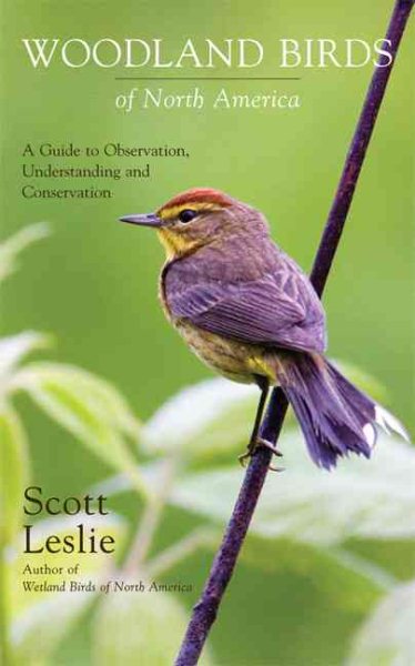 Woodland Birds of North America: A Guide to Observion, Understanding and Conservation cover