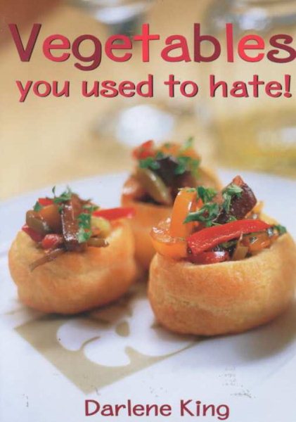 Vegetables You Used to Hate! cover