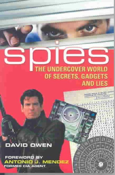 Spies: The Undercover World of Secrets, Gadgets and Lies cover
