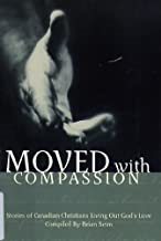 Moved By Compassion: Stories of Canadian Christians Living Out God's Love cover