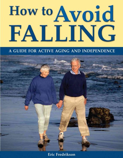 How to Avoid Falling: A Guide for Active Aging and Independence cover