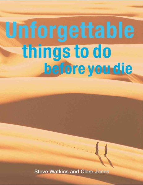 Unforgettable Things to Do Before You Die cover