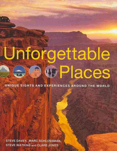 Unforgettable Places: Unique Sites and Experiences Around the World cover