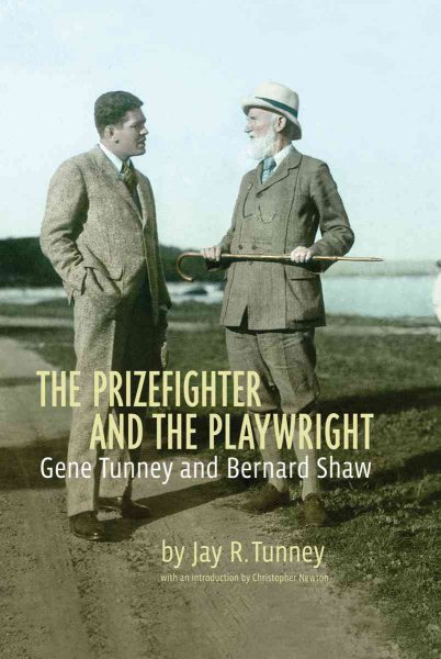 The Prizefighter and the Playwright: Gene Tunney and George Bernard Shaw cover