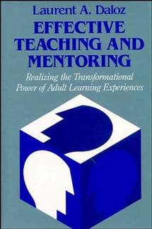 Effective Teaching and Mentoring: Realizing the Transformational Power of Adult Learning Experiences (Jossey Bass Higher & Adult Education Series)