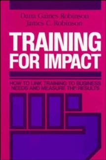Training for Impact: How to Link Training to Business Needs and Measure the Results cover