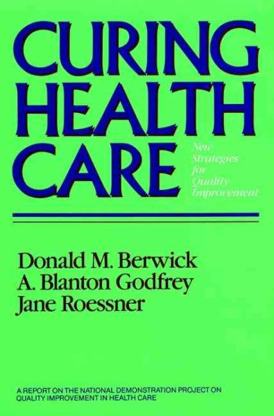 Curing Health Care: New Strategies for Quality Improvement (JOSSEY BASS/AHA PRESS SERIES) cover