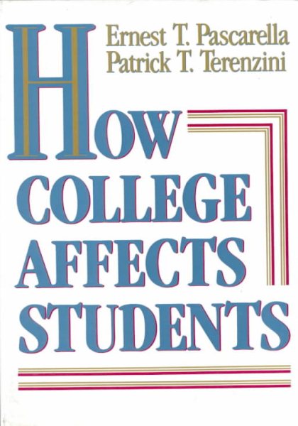 How College Affects Students: Findings and Insights from Twenty Years of Research (The Jossey-Bass Higher and Adult Education Series) cover