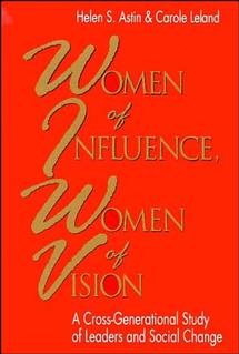 Women of Influence, Women of Vision: A Cross-Generational Study of Leaders and Social Change (The Jossey-Bass Social and Behavioral Science Series)