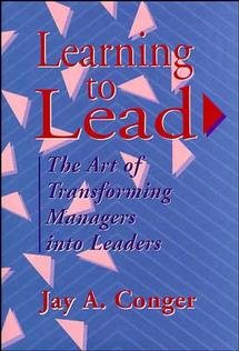 Learning to Lead: The Art of Transforming Managers Into Leaders (Jossey Bass Business & Management Series) cover